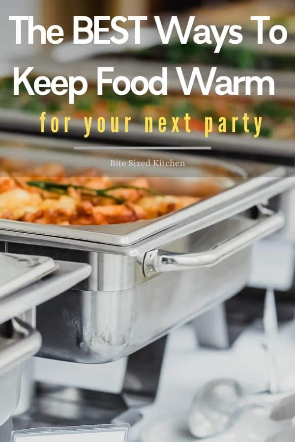 How to keep food warm for a party with 5 simple tricks