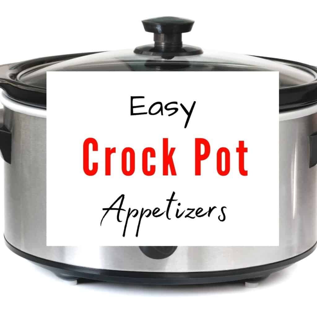 A crock pot with text overlay saying "Easy Crock Pot Appetizers".